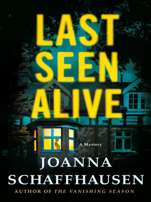 Title details for Last Seen Alive: A Mystery by Joanna Schaffhausen - Available